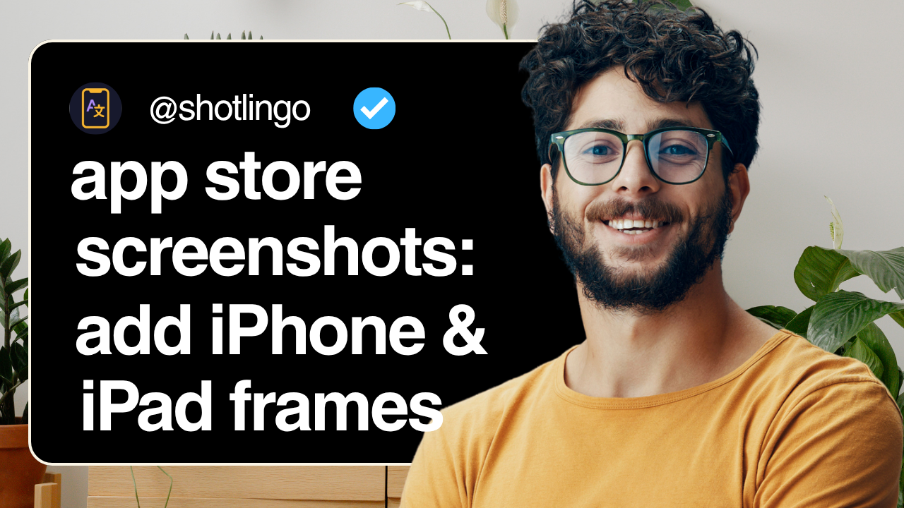 App Store Screenshot Mockups: Add iPhone & iPad Frames