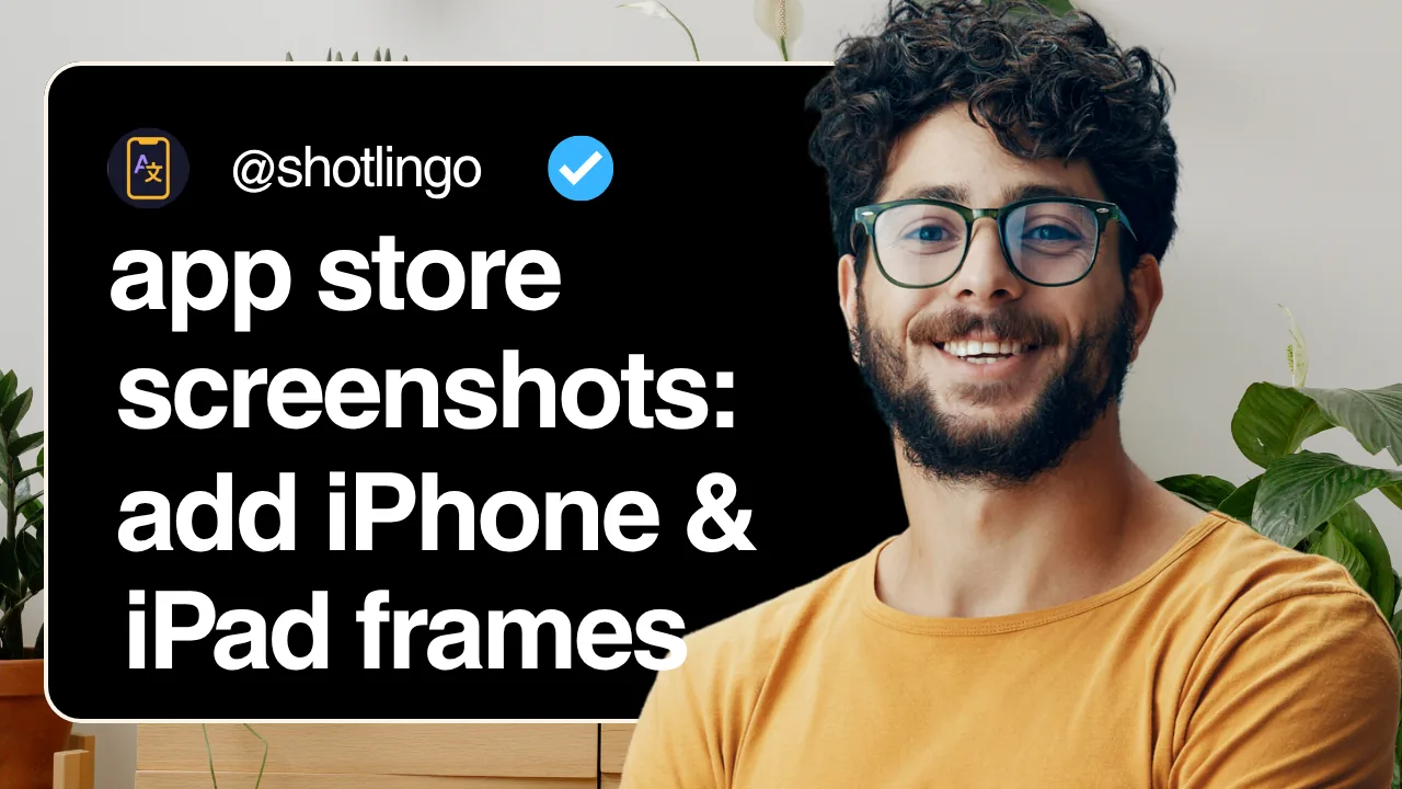 App Store Screenshot Mockups: Add iPhone & iPad Frames